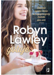 Robyn Lawley gotuje. Obłędnie pyszne - okładka książki