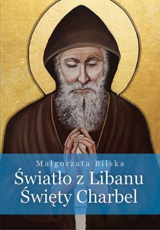 Światło z Libanu Święty Charbel - okładka książki