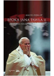 Epoka Jana Pawła II. Zrozumieć - okładka książki