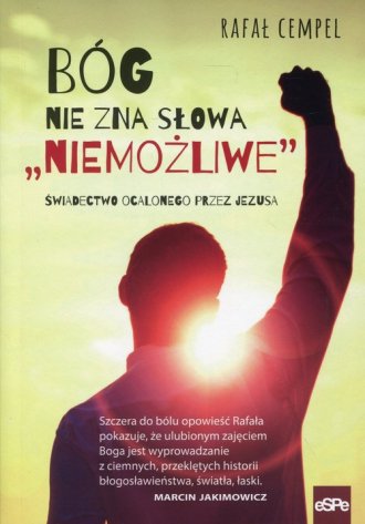 Bóg nie zna słowa niemożliwe. Świadectwo - okładka książki