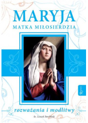 Maryja Matka Miłosierdzia. Rozważania - okładka książki