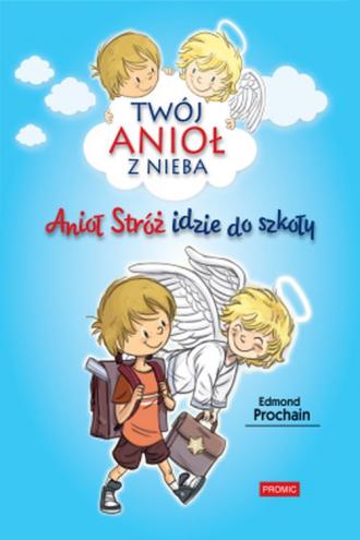 Anioł Stróż idzie do szkoły - okładka książki