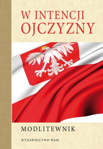 W intencji Ojczyzny. Modlitewnik - okładka książki