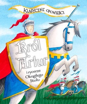 Król Artur i rycerze Okrągłego - okładka książki