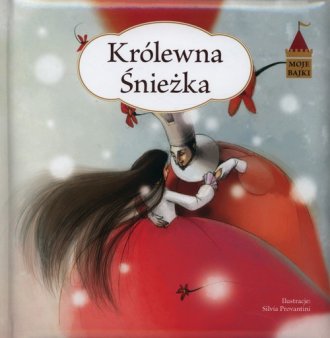 Królewna Śnieżka. Moje bajki - okładka książki