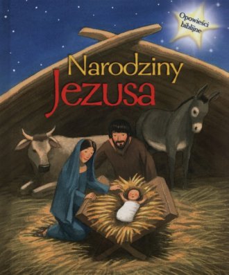 Narodziny Jezusa. Opowieści biblijne - okładka książki
