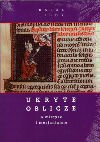 Ukryte Oblicze. O mistyce i mesjanizmie - okładka książki