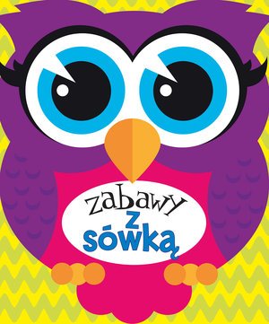 Zabawy z sówką - okładka książki