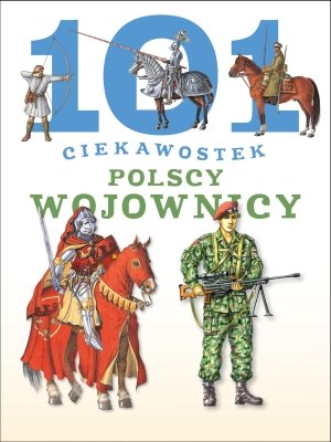 101 ciekawostek. Polscy wojownicy - okładka książki