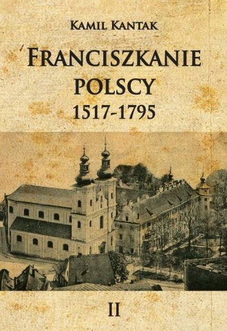 Franciszkanie polscy. Tom 2 - okładka książki