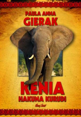 Kenia. Hakuna Kurudi - okładka książki