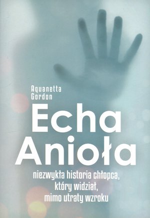 Echa Anioła. Niezwykła historia - okładka książki