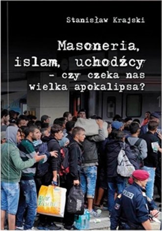 Masoneria, islam, uchodźcy - czy - okładka książki