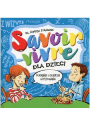 Savoir-vivre dla dzieci. Poradnik - okładka książki