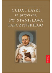 Cuda i łaski za przyczyną św. Stanisława - okładka książki