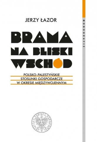 Brama na Bliski Wschód. Polsko-palestyńskie - okładka książki