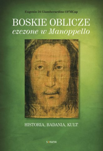 Boskie oblicze czczone w Manoppello. - okładka książki