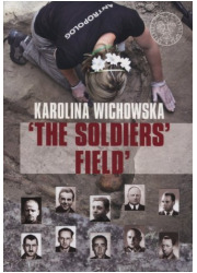 THE SOLDIERS FIELD. The excavation - okładka książki