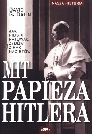 Mit papieża Hitlera. Jak Pius XII - okładka książki