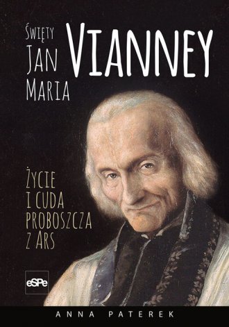Święty Jan Maria Vianney. Życie - okładka książki