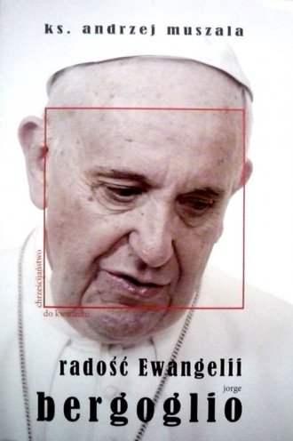 Radość Ewangelii Jorge Bergoglio - okładka książki