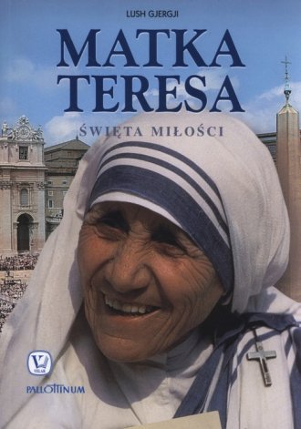 Matka Teresa. Święta miłości - okładka książki
