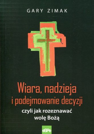 Wiara, nadzieja i podejmowanie - okładka książki