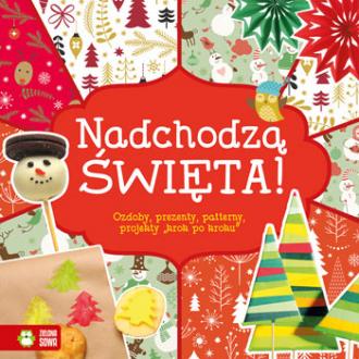 Nadchodzą Święta! Ozdoby prezenty - okładka książki