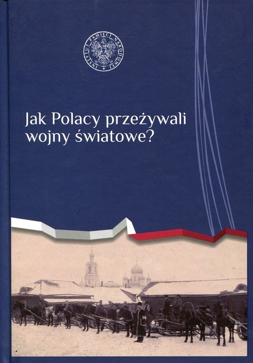 Jak Polacy przeżywali wojny światowe? - okładka książki