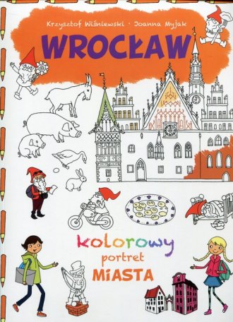 Wrocław. Kolorowy portret miasta - okładka książki