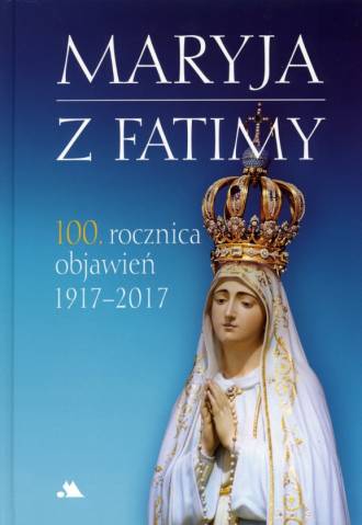 Maryja z Fatimy. 100. rocznica - okładka książki