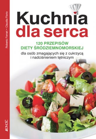 Kuchnia dla serca. 120 przepisów - okładka książki