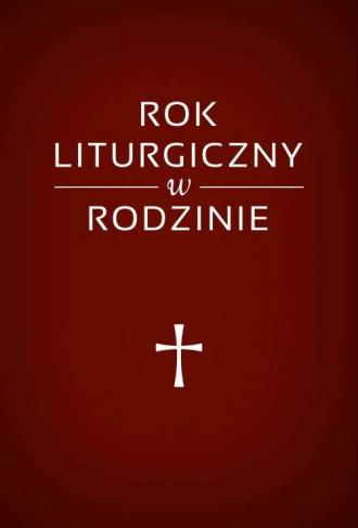 Rok liturgiczny w rodzinie - okładka książki