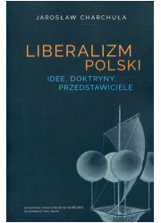 Liberalizm Polski. Idee, doktryny, - okładka książki