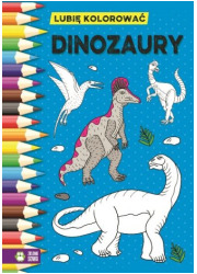 Dinozaury. Lubię kolorować - okładka książki