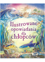 Ilustrowane opowiadania dla chłopców - okładka książki