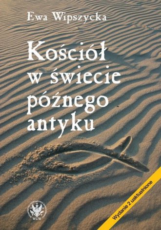 Kościół w świecie późnego antyku - okładka książki