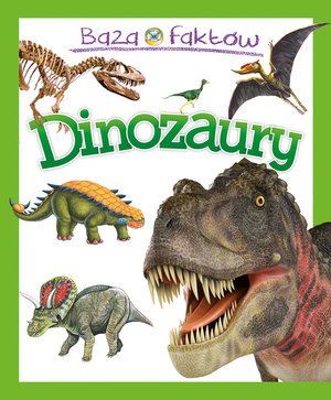 Baza faktów. Dinozaury - okładka książki