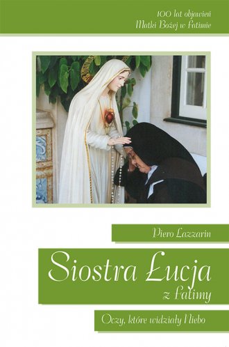 Siostra Łucja z Fatimy. Oczy, które - okładka książki