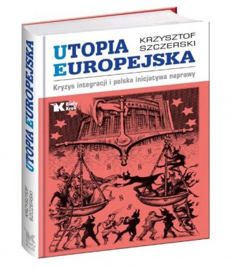 Utopia Europejska. Kryzys integracji - okładka książki