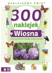 300 naklejek. Wiosna. Naklejkowy - okładka książki