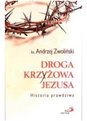 Droga Krzyżowa Jezusa. Historia - okładka książki