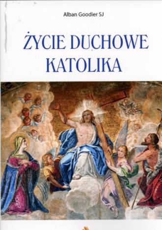 Życie duchowe katolika - okładka książki