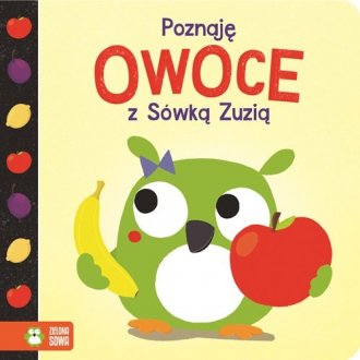 Poznaję z Sówką Zuzią. Owoce - okładka książki