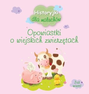 Historyjki dla maluchów. Opowiastki - okładka książki