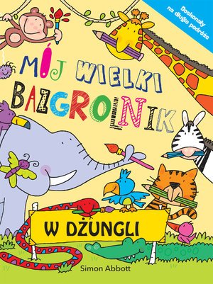 Mój wielki bazgrolnik. W dżungli - okładka książki