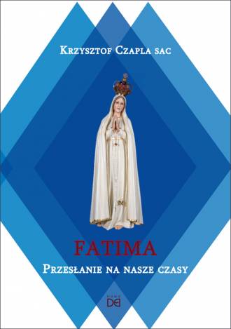 Fatima. Przesłanie na nasze czasy - okładka książki