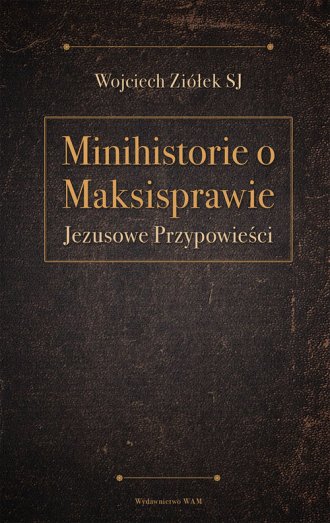 Minihistorie o Maksisprawie. Jezusowe - okładka książki