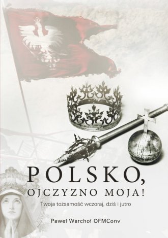 Polsko, Ojczyzno moja! Twoja tożsamość - okładka książki