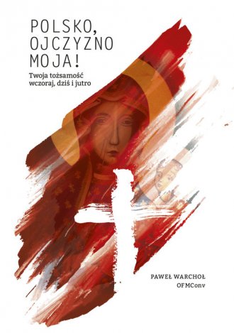 Polsko, Ojczyzno moja! Twoja tożsamość - okładka książki